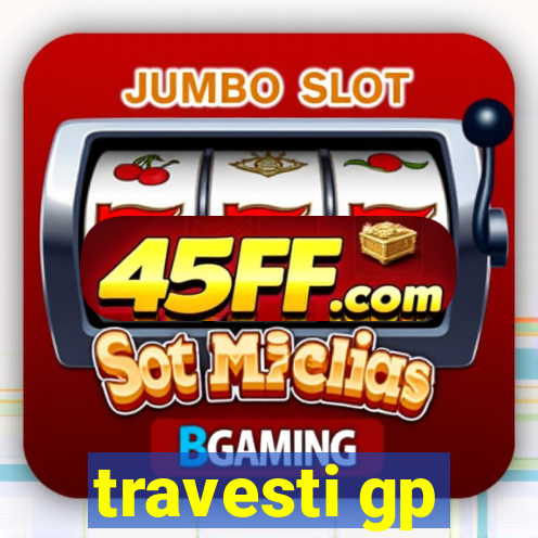 travesti gp